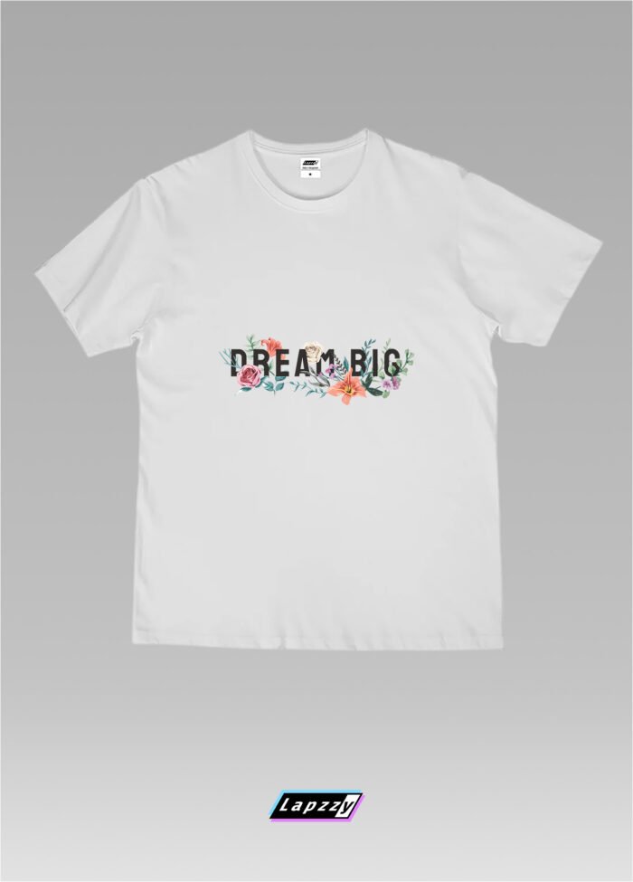 Flowers Dream Big Unisex White Tee