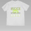 Geek Natural Born Unisex White Tee