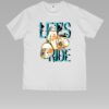 Lets Ride Unisex White Tee