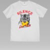 Slience Dont Talk Unisex White Tee